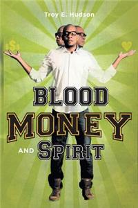 Blood Money and Spirit