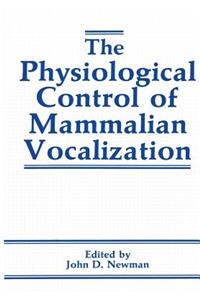 Physiological Control of Mammalian Vocalization