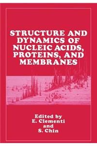 Structure and Dynamics of Nucleic Acids, Proteins, and Membranes