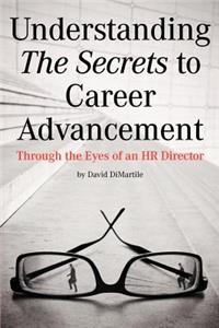 Understanding the Secrets to Career Advancement