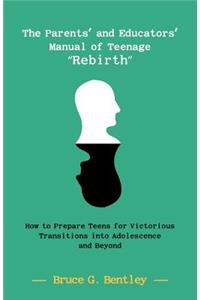 The Parents' and Educators' Manual of Teenage 