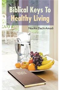 Biblical Keys to Healthy Living