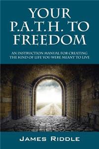 Your P.A.T.H. to Freedom