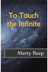 To Touch the Infinite