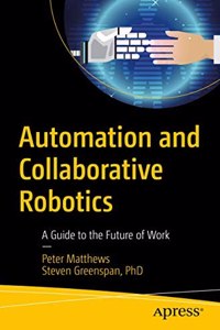 Automation And Collaborative Robotics A Guide To The Future Of Work