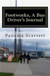Footworks, A Bus Driver's Journal