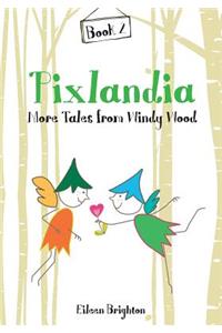 Pixlandia More Tales From Windy Wood