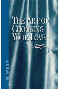 The Art Of Choosing Your Love
