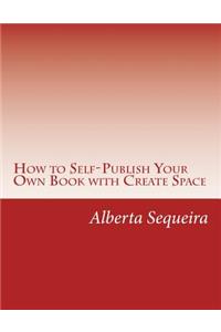 How to Self-Publish Your Own Book with Create Space