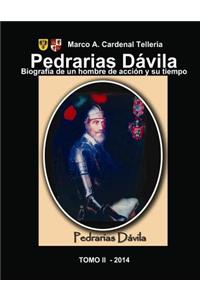 Pedrarias Davila. Biografia de un hombre de accion y su tiempo. Tomo II