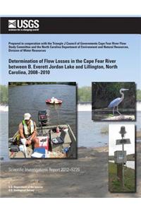 Determination of Flow Losses in the Cape Fear River between B. Everett Jordan Lake and Lillington, North Carolina, 2008?2010