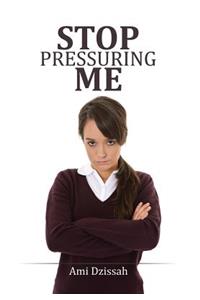 Stop Pressuring Me