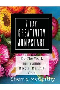 The 7 Day Creativity Jumpstart