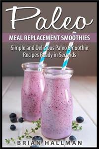 Paleo Meal Replacement Smoothies
