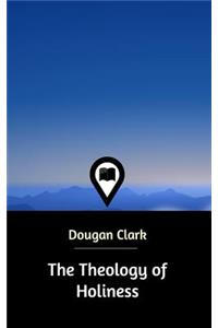 The Theology of Holiness