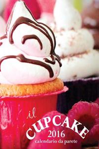 Il Cupcake 2016 Calendario Da Parete (Edizione Italia)