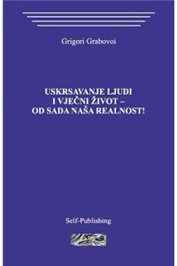 Uskrsavanje Ljudi I Vjecni Zivot - Od Sada NASA Realnost!