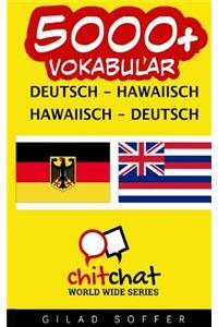 5000+ Deutsch - Hawaiisch Hawaiisch - Deutsch Vokabular