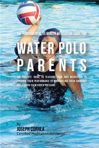 Fundamental 15 Minute Meditation Guide for Water Polo Parents