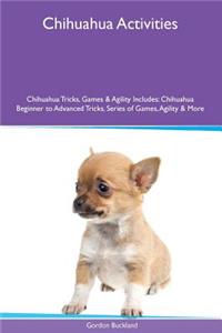 Chihuahua Activities Chihuahua Tricks, Games & Agility. Includes