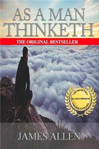 As A Man Thinketh By James Allen, James Allen (Foreword By)