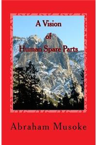 Vision of Human Spare Parts