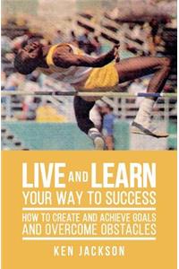 Live and Learn Your Way to Success