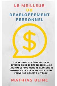 Le Meilleur Du Developpement Personnel: Les Resumes de Reflechissez Et Devenez Riche de Napoleon Hill, de L'Homme Le Plus Riche de Babylone de George