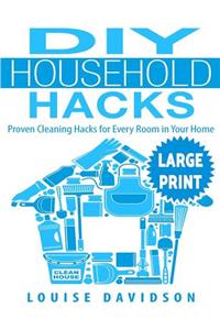 DIY Household Hacks ***Large Print Edition***