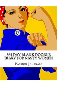 365 Day Blank Doodle Diary for Nasty Women: Blank Unlined Journal