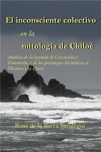 El Inconsciente Colectivo En La Mitolog?a de Chilo?.