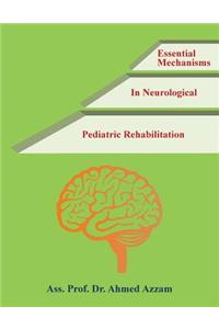 Essential Mechanisms in Neurological Pediatric Rehabilitation