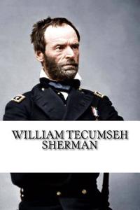 William Tecumseh Sherman: A Biography