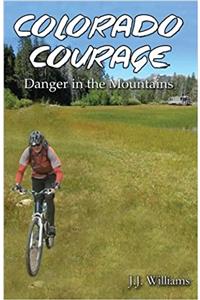 Colorado Courage: Danger in the Mountains