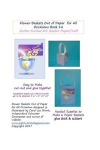 Flower Baskets Out of Paper for All Occasions Book 12