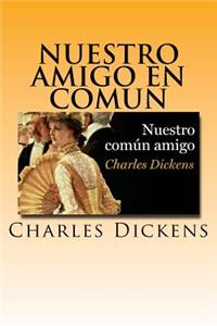 Nuestro Amigo en Comun (Spanish) Edition