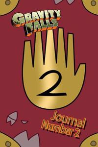 Gravity Falls: Journal 2: Limited edition! Replica of Journal 2 for you to fill-in!: Volume 2