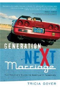 Generation Next Marriage: The Couple's Guide to Keeping It Together