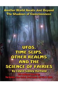 UFOs, Time Slips, Other Realms, And The Science Of Fairies