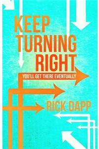 Keep Turning Right