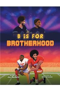 B Is For Brotherhood