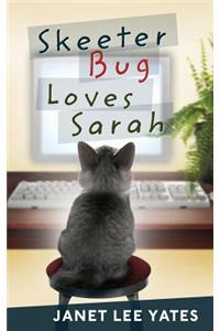Skeeter Bug Loves Sarah