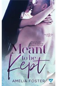 Meant to be Kept