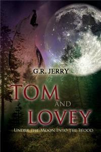 Tom and Lovey: Under the Moon Into the Wood