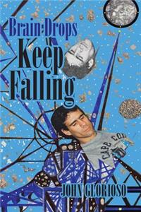 Brain Drops Keep Falling