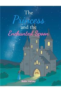 The Princess and the Enchanted Spoon