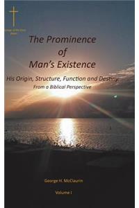 The Prominence of Man's Existence