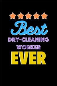 Best Dry Cleaning Worker Evers Notebook - Dry Cleaning Worker Funny Gift