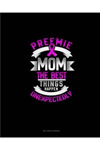 Preemie Mom The Best Things Happen Unexpectedly