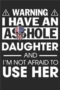 Warning i have an asshole daughter and i'm not afraid to use her